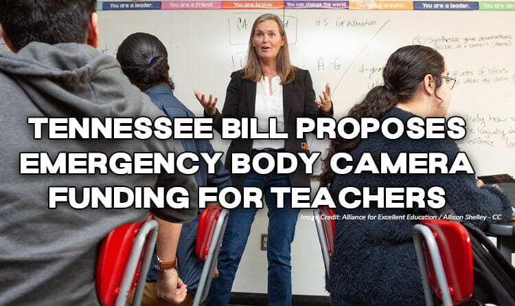 Tennessee Bill Proposes Emergency Body Camera Funding For Teachers