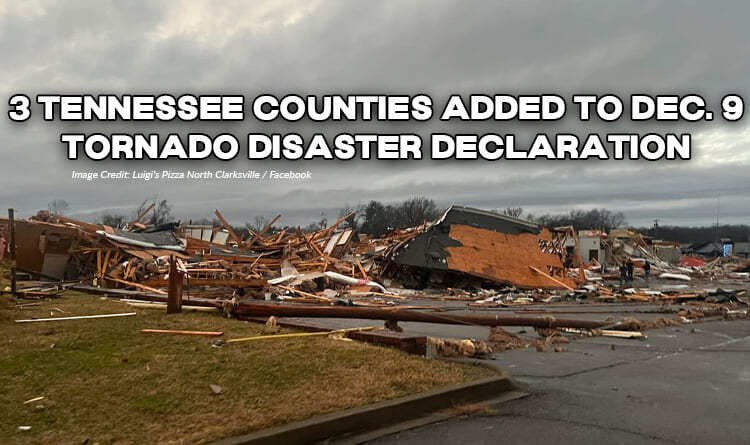 3 Tennessee Counties Added To Dec. 9 Tornado Disaster Declaration