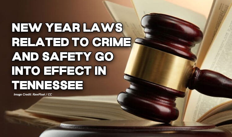 New Year Laws Related To Crime And Safety Go Into Effect In Tennessee