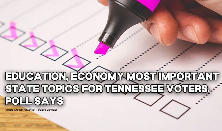 Education, Economy Most Important State Topics For Tennessee Voters, Poll Says