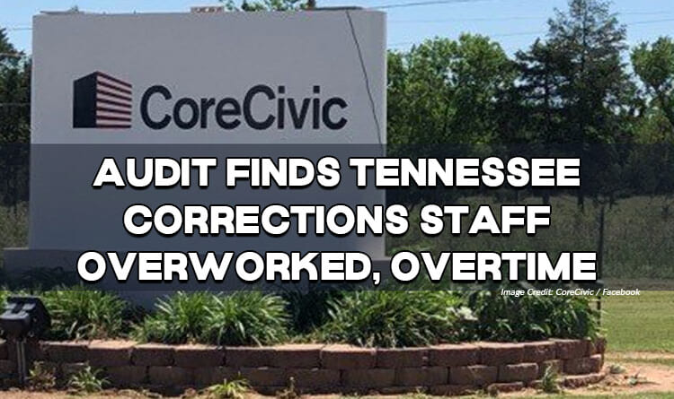 Audit Finds Tennessee Corrections Staff Overworked, Overtime Overused