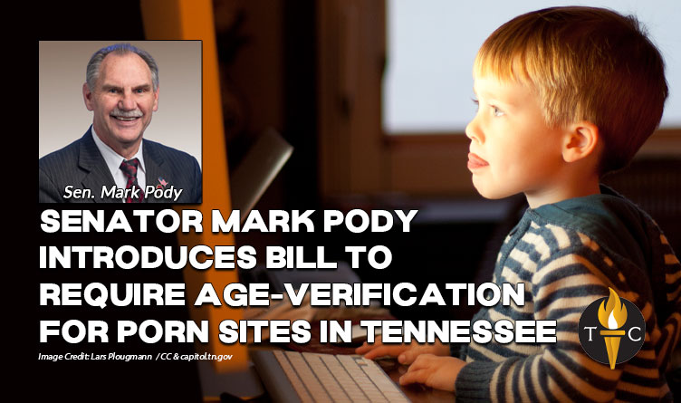 Senator Mark Pody Introduces Bill To Require Age-Verification For Porn Sites In Tennessee