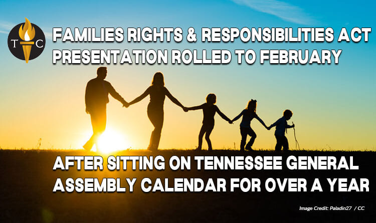 Families Rights & Responsibilities Act Presentation Rolled To February After Sitting On Tennessee General Assembly Calendar For Over A Year