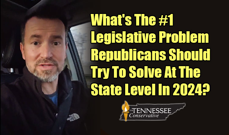 What’s The #1 Legislative Problem Republicans Should Try To Solve At The State Level In 2024?