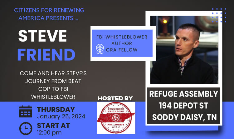 Tennessee Neighbors For Liberty To Host FBI Whistleblower, Steve Friend On Thursday, January 25th