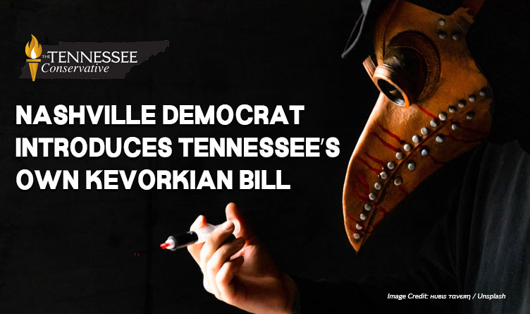 Nashville Democrat Introduces Tennessee’s Own Kevorkian Bill