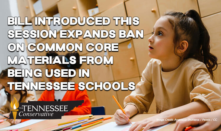 Bill Introduced This Session Expands Ban On Common Core Materials From Being Used In Tennessee Schools