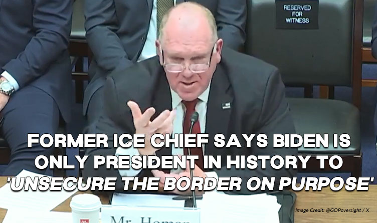 Former ICE Chief Says Biden In Only President In History To 'Unsecure The Border On Purpose'