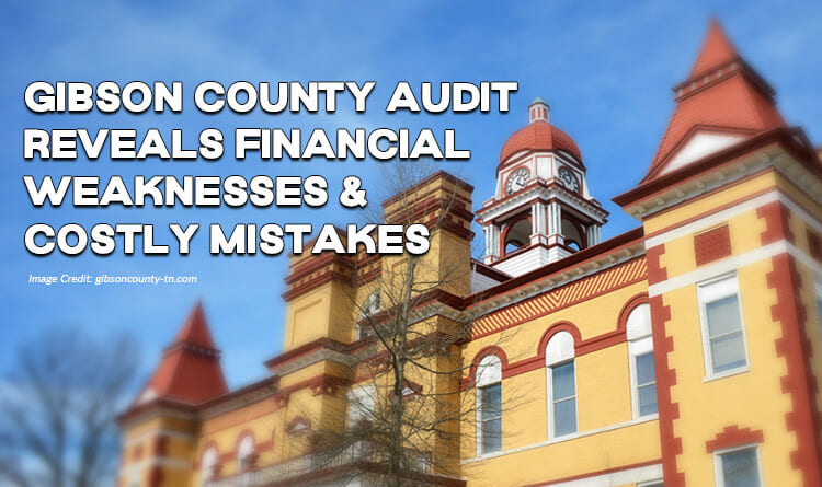 Gibson County Audit Reveals Financial Weaknesses & Costly Mistakes