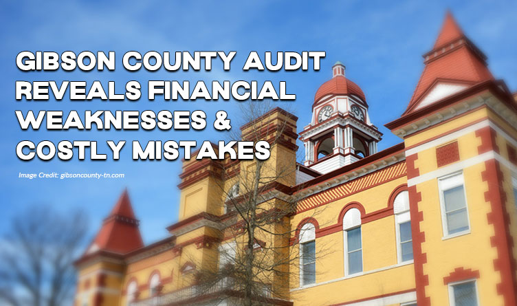 Gibson County Audit Reveals Financial Weaknesses & Costly Mistakes