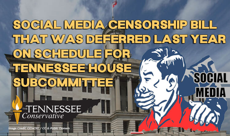 Social Media Censorship Bill That Was Deferred Last Year On Schedule For Tennessee House Subcommittee