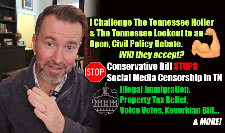 I Challenge The Tennessee Holler & The Tennessee Lookout To An Open, Civil Policy Debate & Much More In The BIG 7!