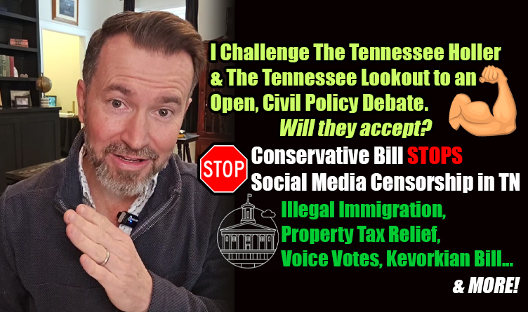 I Challenge The Tennessee Holler & The Tennessee Lookout To An Open, Civil Policy Debate & Much More In The BIG 7!