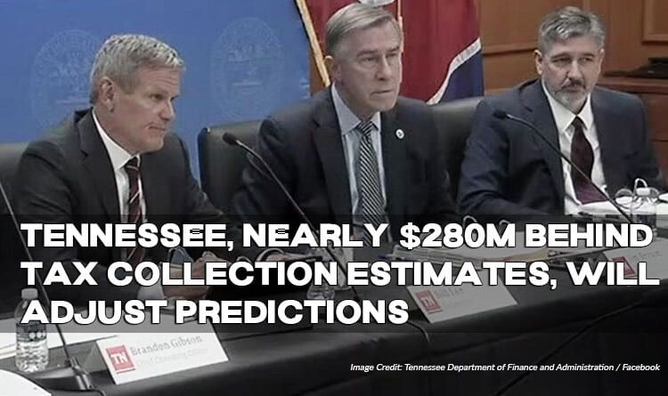 Tennessee, Nearly $280M Behind Tax Collection Estimates, Will Adjust Predictions