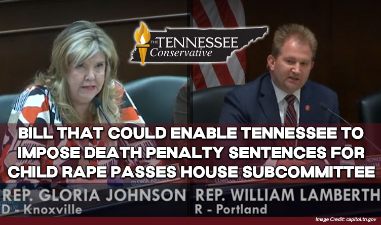 Bill That Could Enable Tennessee To Impose Death Penalty Sentences For Child Rape Passes House Subcommittee