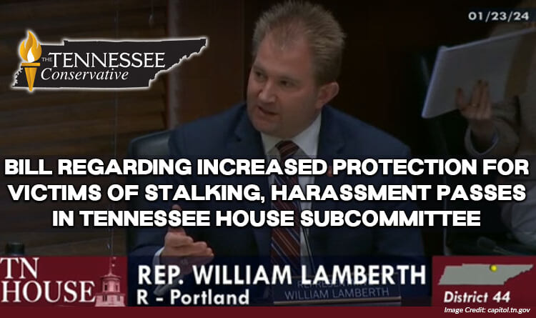 Bill Regarding Increased Protection For Victims Of Stalking, Harassment Passes In Tennessee House Subcommittee