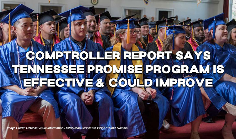 Comptroller Report Says Tennessee Promise Program Is Effective & Could Improve