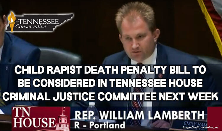 Child Rapist Death Penalty Bill To Be Considered In Tennessee House Criminal Justice Committee Next Week