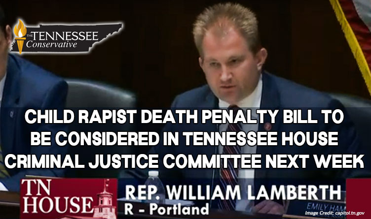 Child Rapist Death Penalty Bill To Be Considered In Tennessee House Criminal Justice Committee Next Week