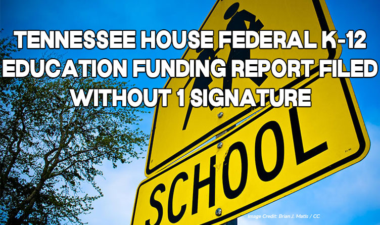 Tennessee House Federal K-12 Education Funding Report Filed Without 1 Signature