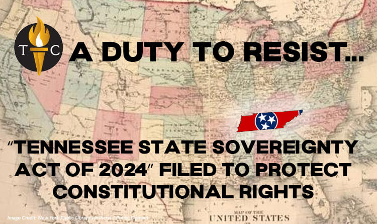 A Duty to Resist, “Tennessee State Sovereignty Act of 2024” Filed to Protect Constitutional Rights