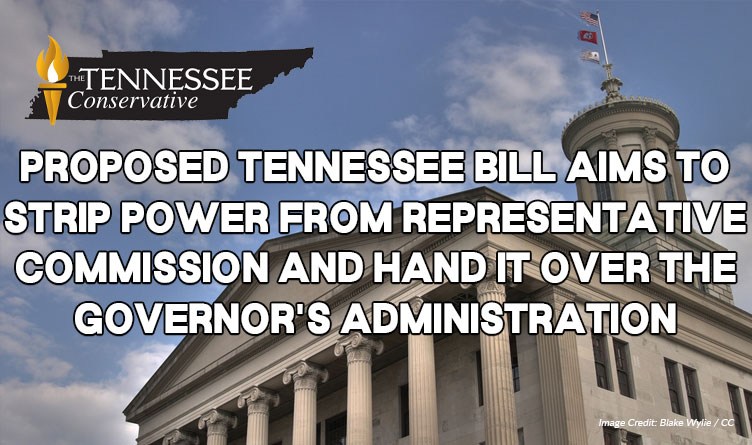 Proposed Tennessee Bill Aims To Strip Power From Representative Commission And Hand It Over The Governor's Administration