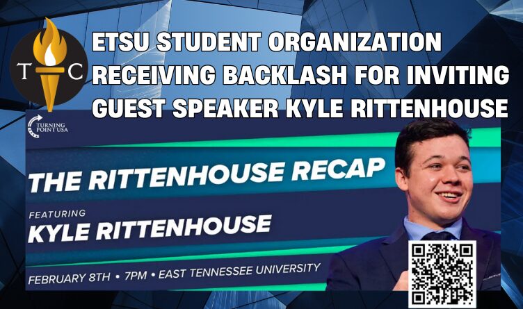 ETSU Student Organization Receiving Backlash For Inviting Guest Speaker Kyle Rittenhouse