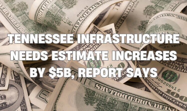 Tennessee Infrastructure Needs Estimate Increases By $5B, Report Says