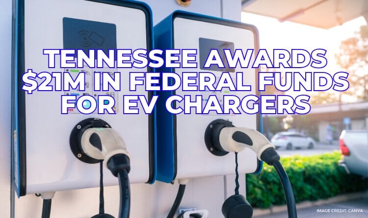 Tennessee Awards $21M In Federal Funds For EV Chargers