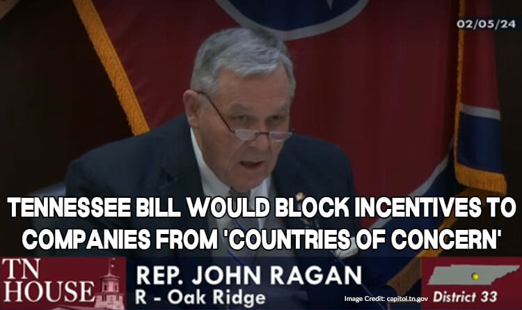 Tennessee Bill Would Block Incentives To Companies From 'Countries Of Concern'