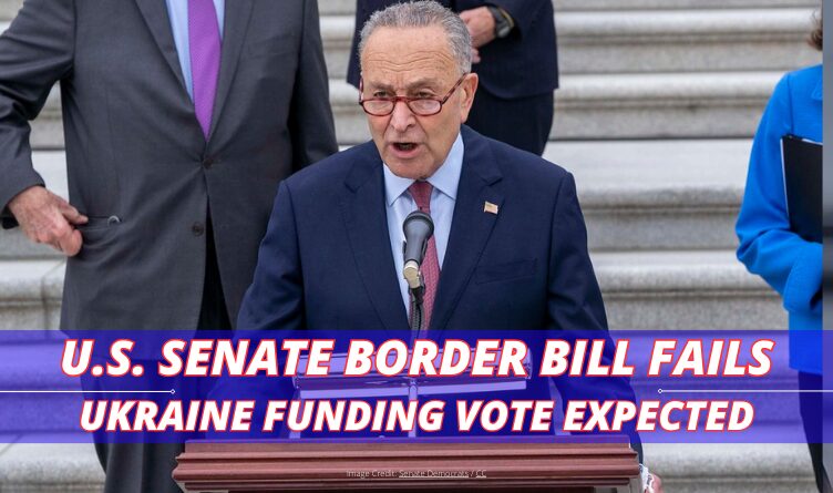 U.S. Senate Border Bill Fails, Ukraine Funding Vote Expected