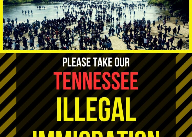 LAST CHANCE - Help Me STOP Illegal Immigration In Tennessee?