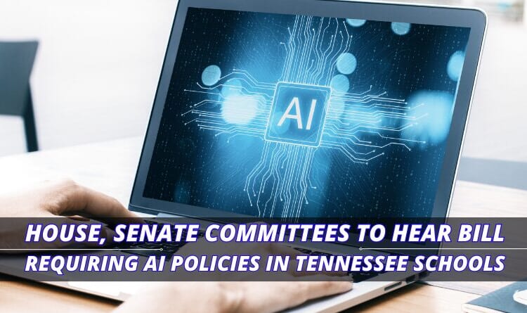 House, Senate Committees To Hear Bill Requiring AI Policies In Tennessee Schools