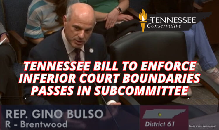 Tennessee Bill To Enforce Inferior Court Boundaries Passes in Subcommittee