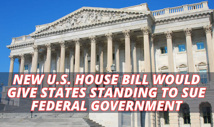 New U.S. House Bill Would Give States Standing To Sue Federal Government