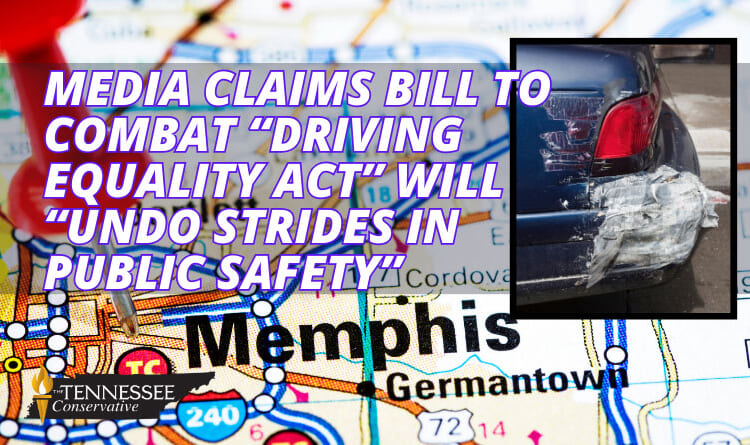 Media Claims Bill To Combat “Driving Equality Act” Will “Undo Strides In Public Safety”