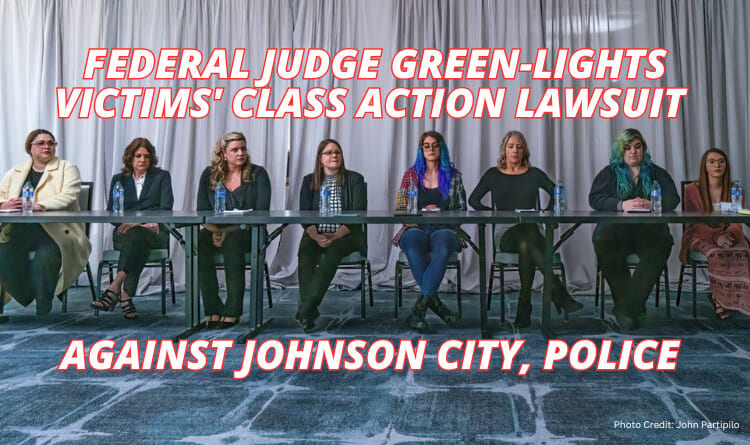 Federal Judge Green-Lights VIctims' Class Action Lawsuit Against Johnson City, Police