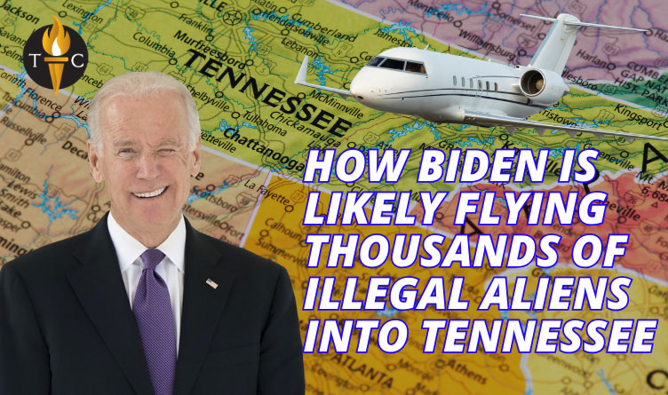 How Biden Is Likely Flying Thousands Of Illegal Aliens Into Tennessee