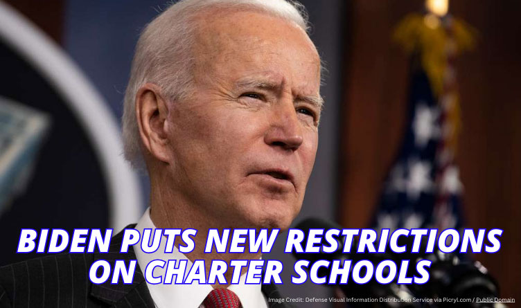 Biden Puts New Restrictions On Charter Schools (Op-Ed By William Haupt III)