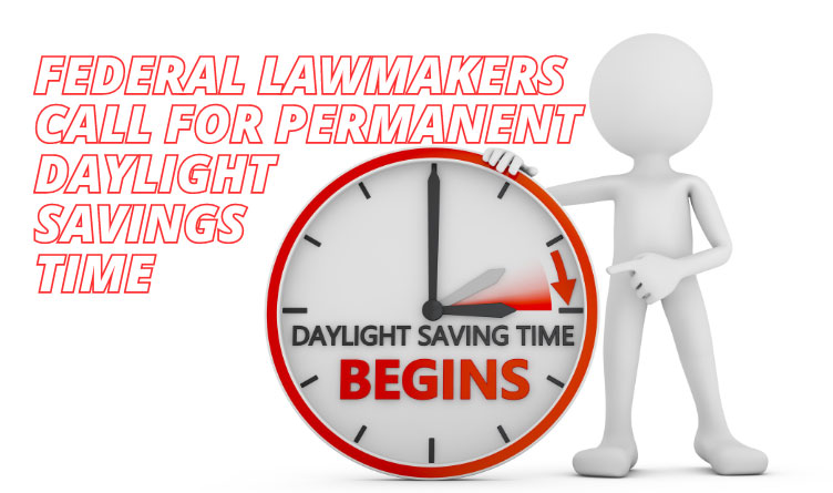 Federal Lawmakers Call For Permanent Daylight Savings Time