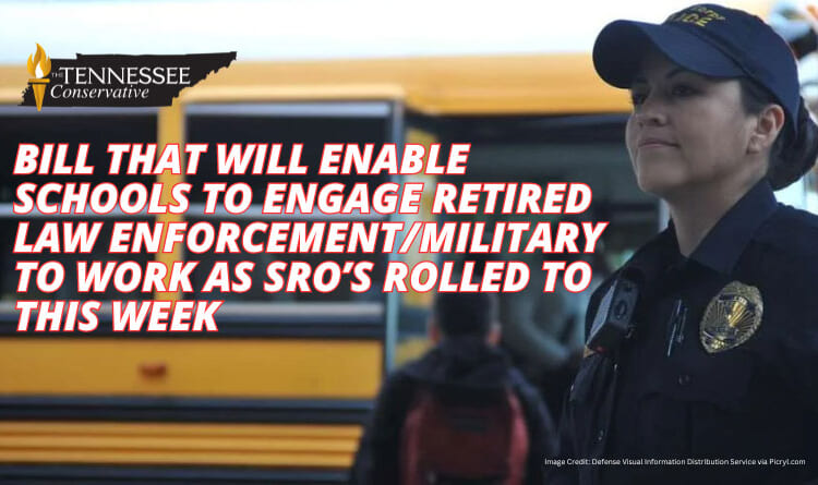 Bill That Will Enable Schools To Engage Retired Law Enforcement/Military To Work As SRO’s Rolled To This Week