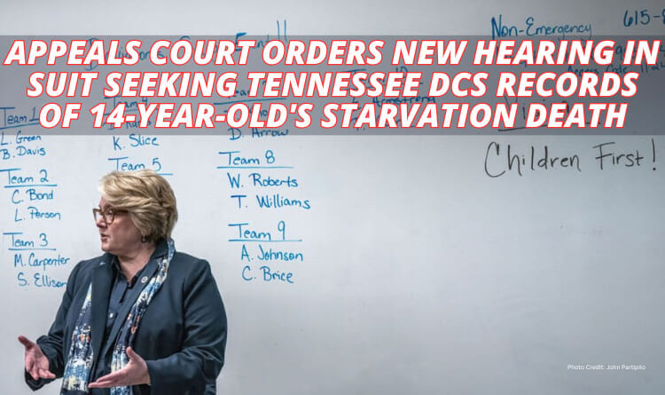 Appeals Court Orders New Hearing In Suit Seeking Tennessee DCS Records Of 14-Year-Old's Starvation Death