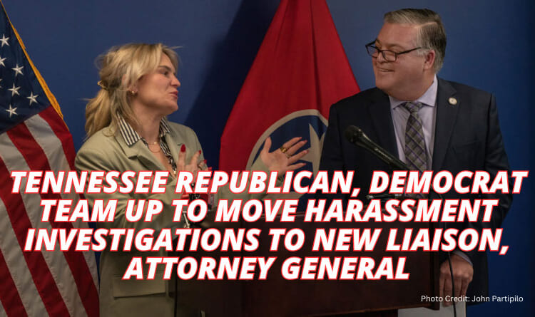 Tennessee Republican, Democrat Team Up To Move Harassment Investigations To New Liaison, Attorney General