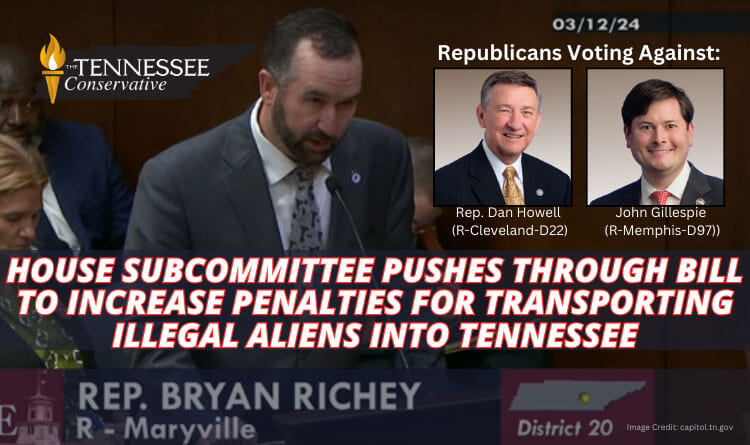 House Subcommittee Pushes Through Bill To Increase Penalties For Transporting Illegal Aliens Into Tennessee