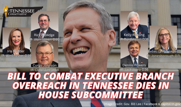 Bill To Combat Executive Branch Overreach In Tennessee Dies In House Subcommittee