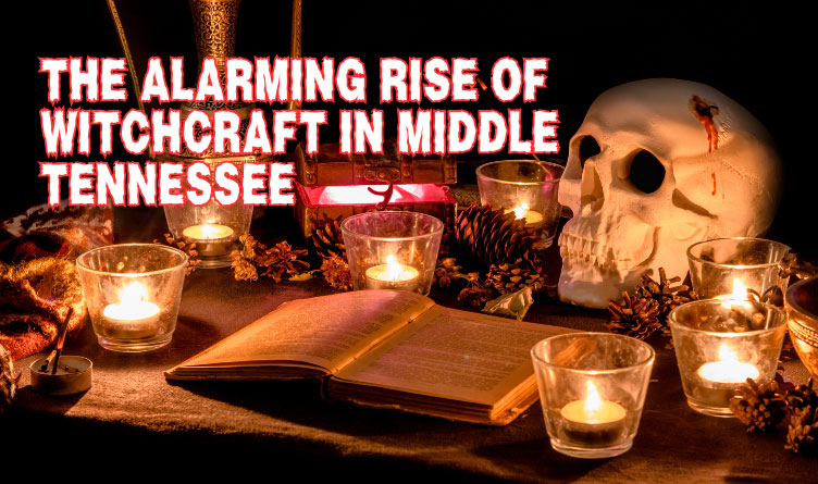 The Alarming Rise Of Witchcraft In Middle Tennessee