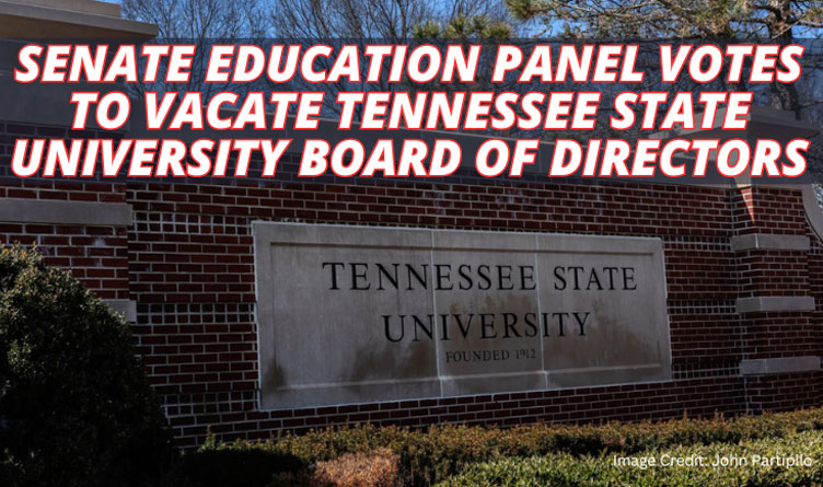 Senate Education Panel Votes To Vacate Tennessee State University Board Of Directors