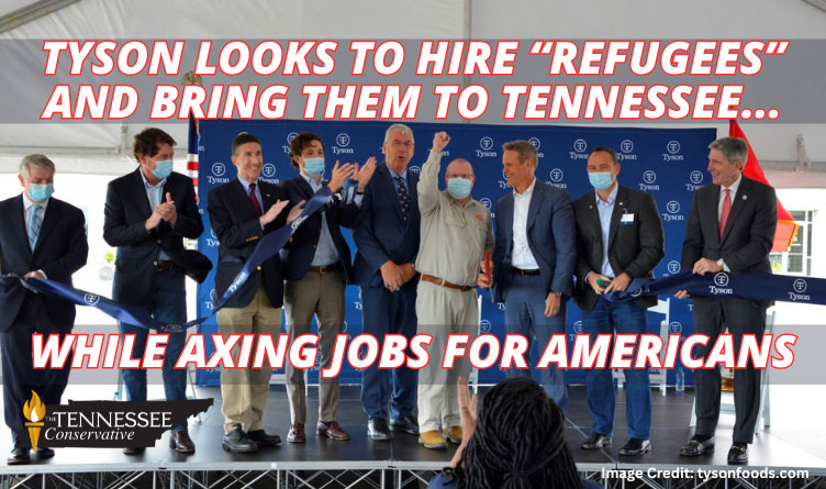 Tyson Looks To Hire “Refugees” And Bring Them To Tennessee, While Axing Jobs For Americans