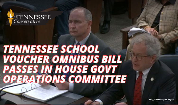 Tennessee School Voucher Omnibus Bill Passes in House Govt Operations Committee