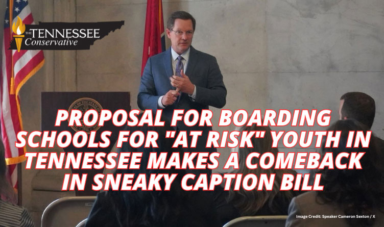 Proposal For Boarding Schools For "At Risk" Youth In Tennessee Makes A Comeback In Sneaky Caption Bill